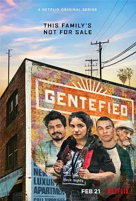 《Gentefied：上游梦》影评：当文化遇上 gentrification，梦想与现实的拉锯战！